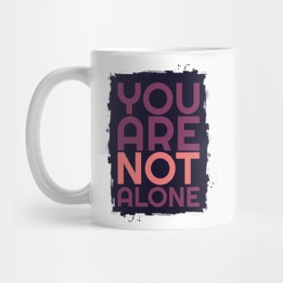 'You Are Not Alone' Military Public Service Shirt Mug